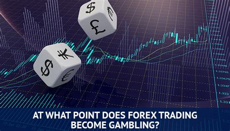 When Trading Forex Becomes Gambling .